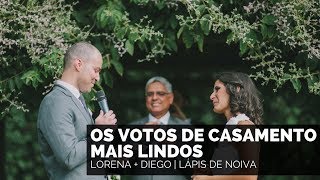 Os votos de casamento mais lindos Lorena amp Diego  Lápis de Noiva [upl. by Emmie]