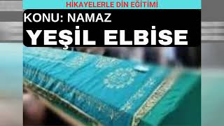 YEŞİL ELBİSE  NAMAZ1 [upl. by Halyhs]