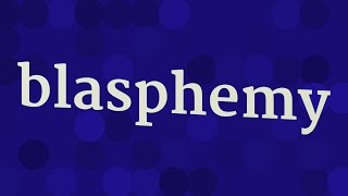 BLASPHEMY pronunciation • How to pronounce BLASPHEMY [upl. by Airdnekal245]