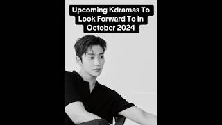 Upcoming Kdramas to look forward to in October 2024 kdrama kdramas kdramalover kdramaedit [upl. by Nadnarb]