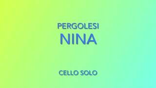 Nina  Pergolesi  Cello Solo No Accompaniment [upl. by Kelam]