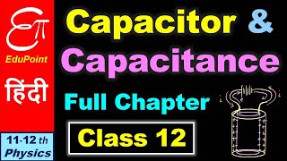 CAPACITOR and CAPACITANCE  Full Chapter for Class 12 in HINDI [upl. by Iahc806]