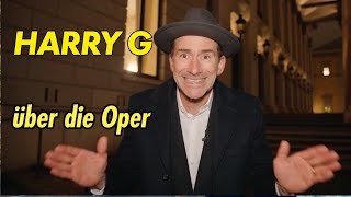 HARRY G über die Oper [upl. by Roleat]