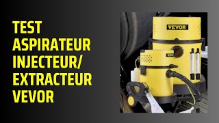 TEST ASPIRATEUR INJECTEUR EXTRACTEUR VEVOR 😱 UNE VRAIE PEPITE [upl. by Ginny]