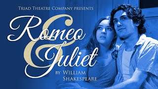 Triad Theatre Company Presents William Shakespeares Romeo and Juliet [upl. by Themis]