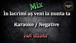 In lacrimi as veni la nunta ta  Mix  Karaoke  Negative [upl. by Helge525]