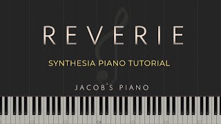 Reverie \\ Jacobs Piano \\ Synthesia Piano Tutorial [upl. by Annoyk462]