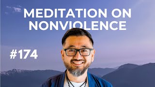 Meditation on Nonviolence with Kazu Haga 174 [upl. by Chita1]