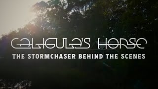 Caligulas Horse  Behind The Scenes from The Stormchaser [upl. by Par]