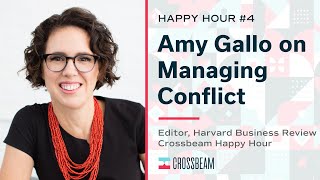 HBRs Amy Gallo on Managing Conflict Complete Broadcast Crossbeam Happy Hour 4 [upl. by Lebna]