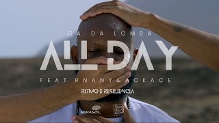 Ga DaLomba  All Day ft Rnany amp AC Kace Official Music Video [upl. by Rabush]