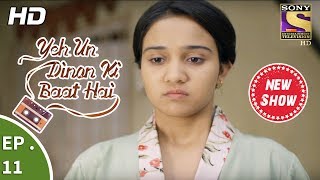 Yeh Un Dinon Ki Baat Hai  ये उन दिनों की बात है  Ep 11  19th September 2017 [upl. by Ieppet]