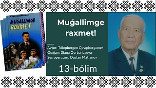 13bólim  Muǵallimge raxmet  Audio kitaplar [upl. by Lodnar]