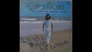 Carlos Moura  Estrela cor de areia [upl. by Amalbergas835]