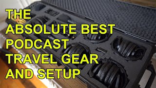 The ABSOLUTE BEST Podcast Travel Gear and Setup [upl. by Eadnus249]