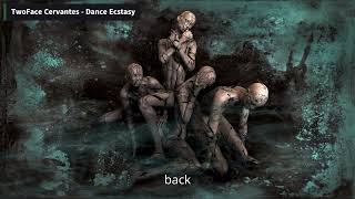 TwoFace Cervantes  Dance Ecstasy Original Mix [upl. by Harak131]