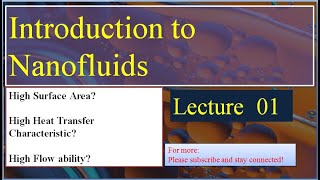 Lec 1 What are nanofluids Characteristic of nanofluidWhat is need of nanofluids [upl. by Hoashis]