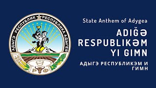 State Anthem of Adygea  Adığə Respublikəm yı Gimn 1992  Present [upl. by Kcirdez]