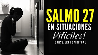 SALMO 27 En situaciones difíciles y desesperadas [upl. by Kath150]