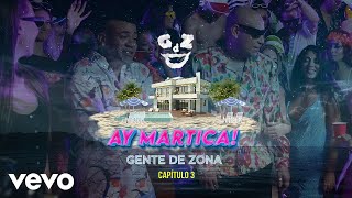 Gente De Zona  Ay Martica Video Oficial [upl. by Analat]