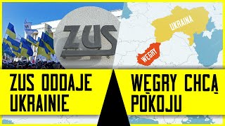 WĘGRY CHCĄ POKOJU NA UKRAINIE ZUS PŁACI CORAZ WIĘCEJ UKRAIŃCOM [upl. by Jordain976]