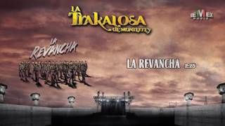 La Revancha  La Trakalosa de Monterrey Audio Oficial [upl. by Esydnac]