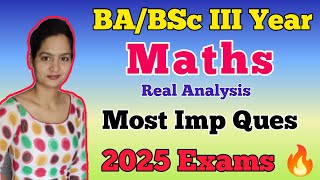 BABSc 3rd Year Maths Most Important Questions 2025 Exams 🔥 Dear Pari  Real Analysis [upl. by Corell898]