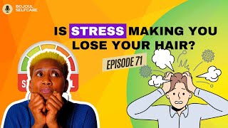 IS STRESS MAKING YOU LOSE YOUR HAIR  Podcast  Episode 71 [upl. by Jer21]