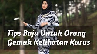 Tips Baju Untuk Orang Gemuk Supaya Nampak Lebih Kurus [upl. by Henson]