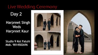 Live  Wedding  Harpreet Singh Weds Harpreet Kaur  Studio 9 Kot Fatuhi Mob 9814502696 [upl. by Henri]