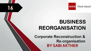 ACCA I Advanced Financial Management AFM I Business Reorganisation  AFM Lecture 16 [upl. by Eiuqnimod]