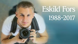 In memory of Eskild Fors 19882017 [upl. by Yerfdog]