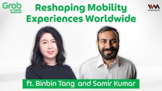 Reshaping Mobility Experiences Worldwide  Grab A Seat Episode 6 [upl. by Ydner]