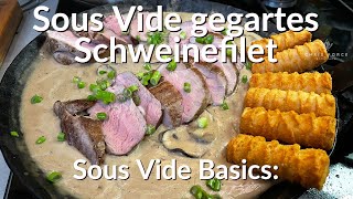 Sous Vide Basics Wie geht im Sous Vide gegartes Schweinefilet mit Pilzrahmsoße [upl. by Nniroc]