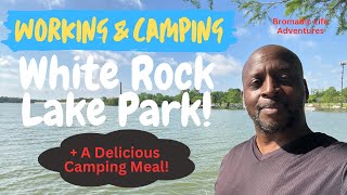 Working amp Camping Out at White Rock Lake Park Dallas TX [upl. by Abigael]