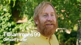 Tillsammans 99  Offisiell trailer  På kino 27 oktober [upl. by Oscar]