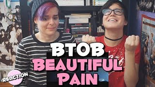 BTOB 비투비  BEAUTIFUL PAIN 아름답고도 아프구나 ★ MV REACTION [upl. by Nekal499]