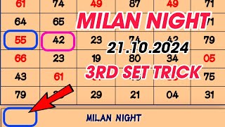 MILAN NIGHT 3RD SET TRICK 21102024  TODAY MILAN NIGHT JODI  MILAN NIGHT OPEN  MILAN NIGHT CLOSE [upl. by Solahcin418]