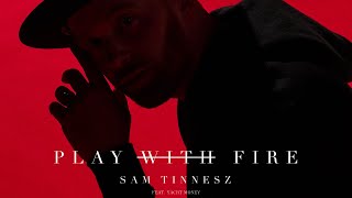 Sam Tinnesz  Play With Fire feat Yacht Money Official Audio [upl. by Fowler]