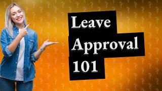 How do I approve a leave request [upl. by Silsby]