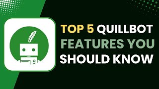 Top 5 QuillBot Features You Should Know About [upl. by Htebezile]