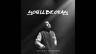 Youll Be Okay  Tatiana Manaois Official Audio [upl. by Kym5]