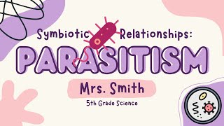 Symbiosis for Kids Parasitism Quick 5th Grade Science [upl. by Ravo39]