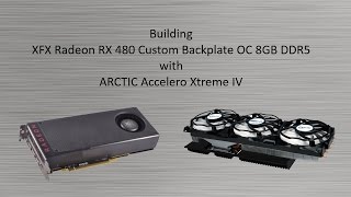 Radeon RX 480 with ARCTIC Accelero Xtreme IV [upl. by Ardnasak158]