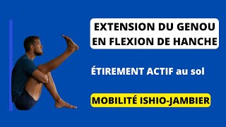 Exercice Mobilité  Souplesse ISCHIOJAMBIER  Extension du genou en flexion complète de hanche [upl. by Anchie234]