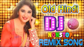 Old hindi DJ song❤Non Stop Hindi remix❤90 Hindi DJ Remix Songs❤old is Gold DJ [upl. by Claudetta]