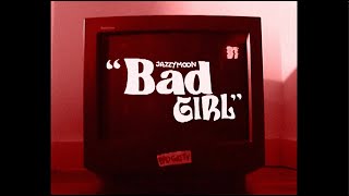 Jazzy Moon  quotBad Girlquot Official Music Video [upl. by Anirehtac]