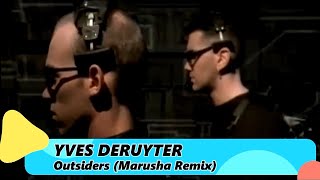 Yves Deruyter – Outsiders Marusha Remix [upl. by Evadne]