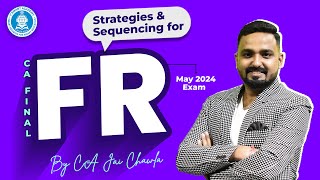 Mastering CA Final FR  for May 2024 Exam  Revision Strategy amp Sequence  By CA Jai Chawla [upl. by Lusar]