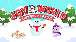 Full Length Joy To The World quotA Listener Kids Christmasquot 2023  Includes SingAlong Versions [upl. by Reel]